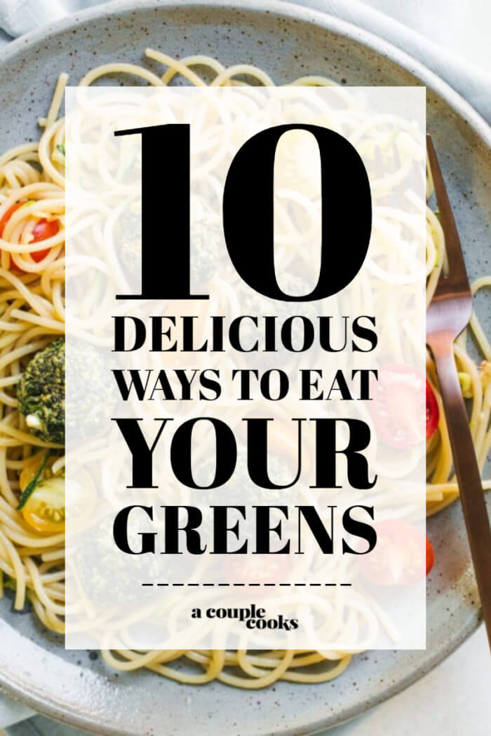 10 Delicious Ways to Eat Leafy Greens A Couple Cooks