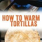 How to Warm Tortillas