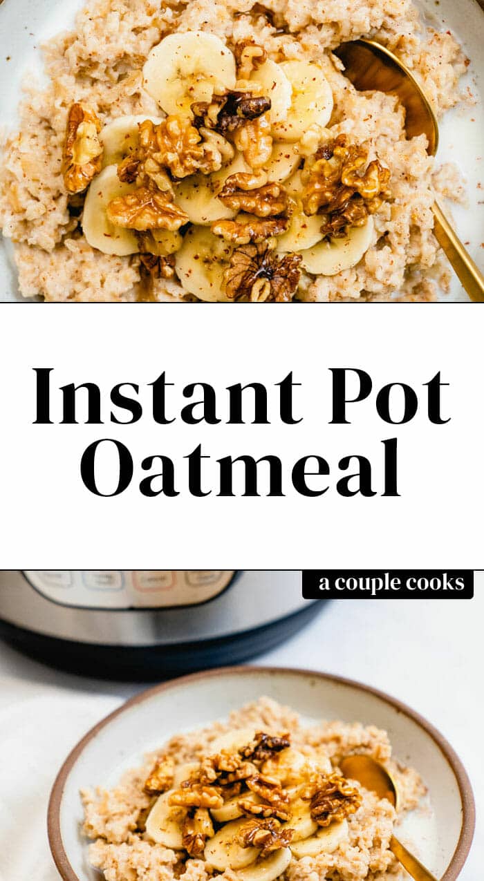 Easy Instant Pot Oatmeal (with Rolled Oats!) A Couple Cooks