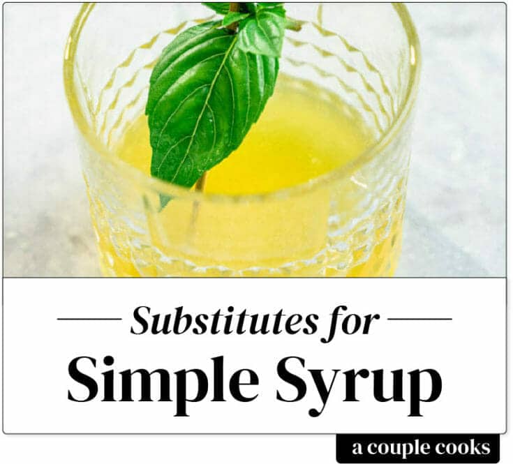Best Simple Syrup Substitute A Couple Cooks