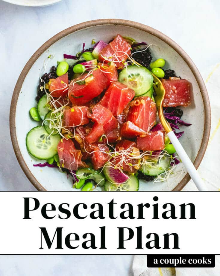 28 Day Pescatarian Meal Plan A Couple Cooks