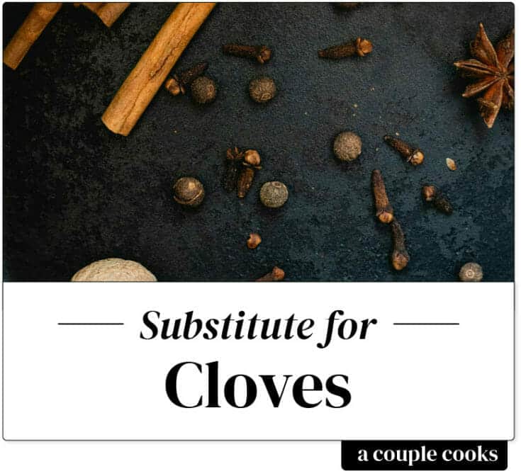 Best Substitute for Cloves A Couple Cooks