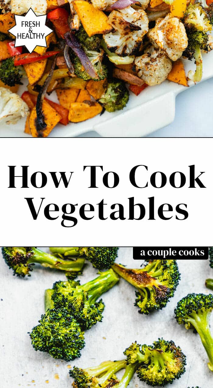 How to Cook Vegetables A Couple Cooks