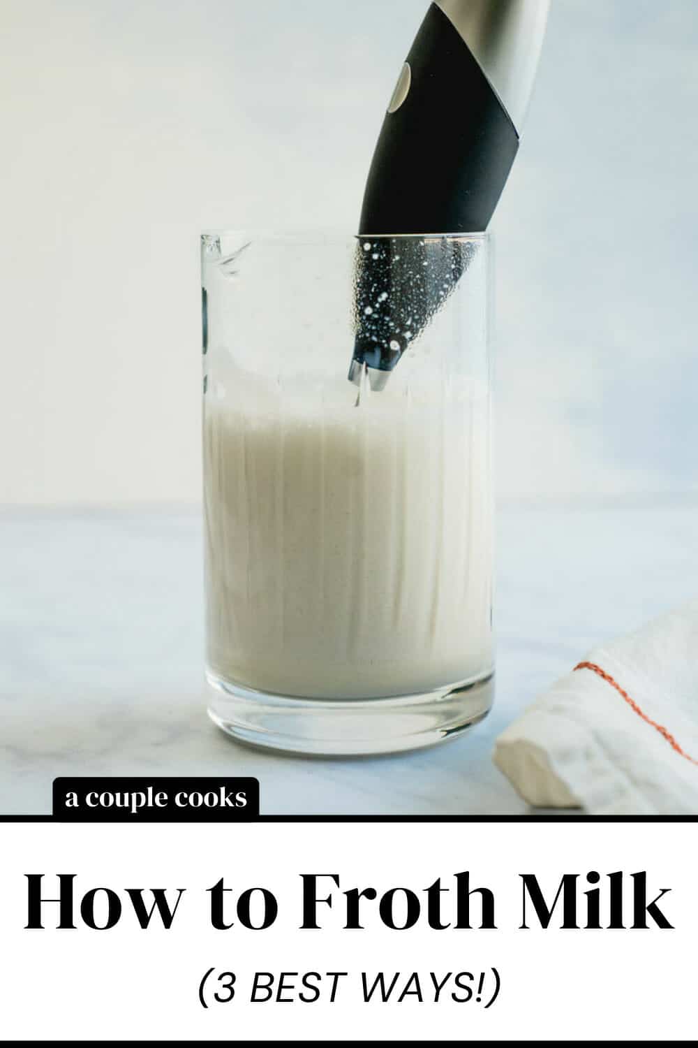How to Froth Milk (3 Best Ways!) A Couple Cooks