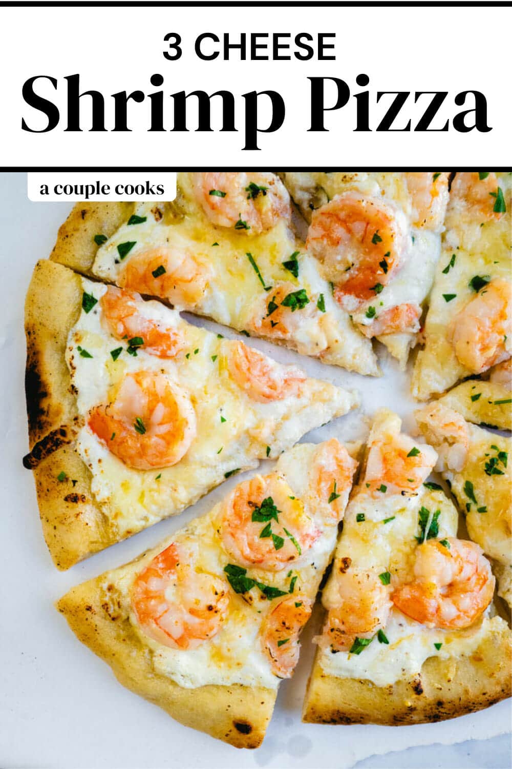 Shrimp Pizza (3 Cheese!) – A Couple Cooks