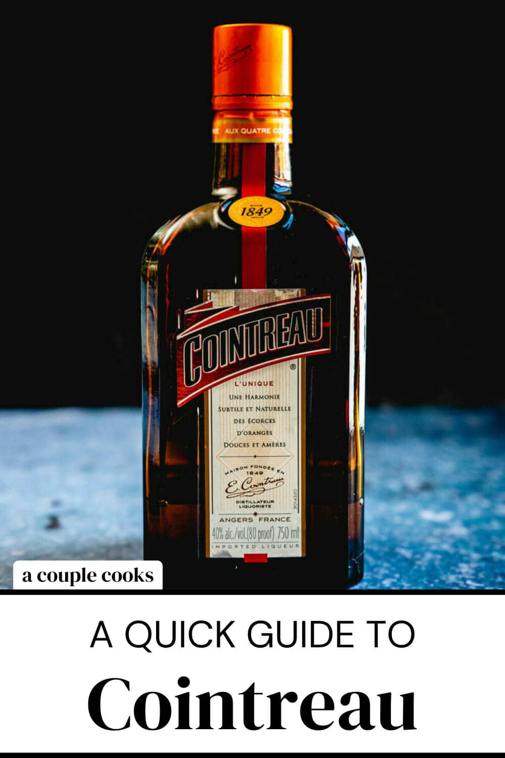 Cointreau Types Quick Guide to Cointreau – A Couple Cooks