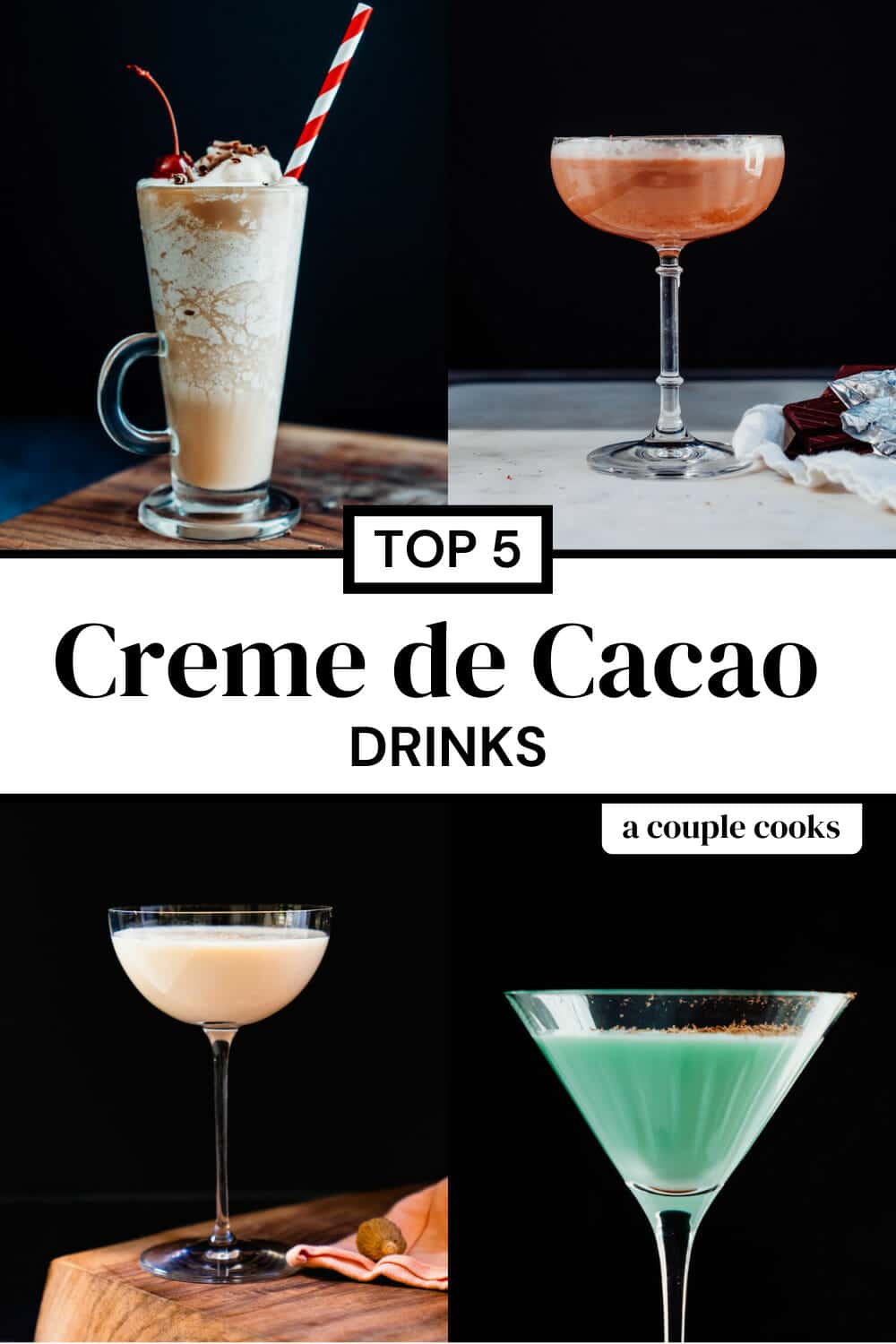 Top 5 Creme de Cacao Drinks A Couple Cooks