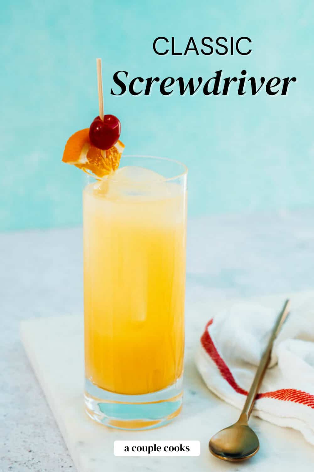 The Screwdriver (Easy Classic Drink!) A Couple Cooks