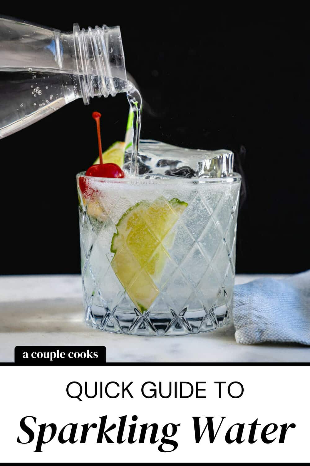 Quick Guide to Sparkling Water (Carbonated Water or Seltzer) A Couple