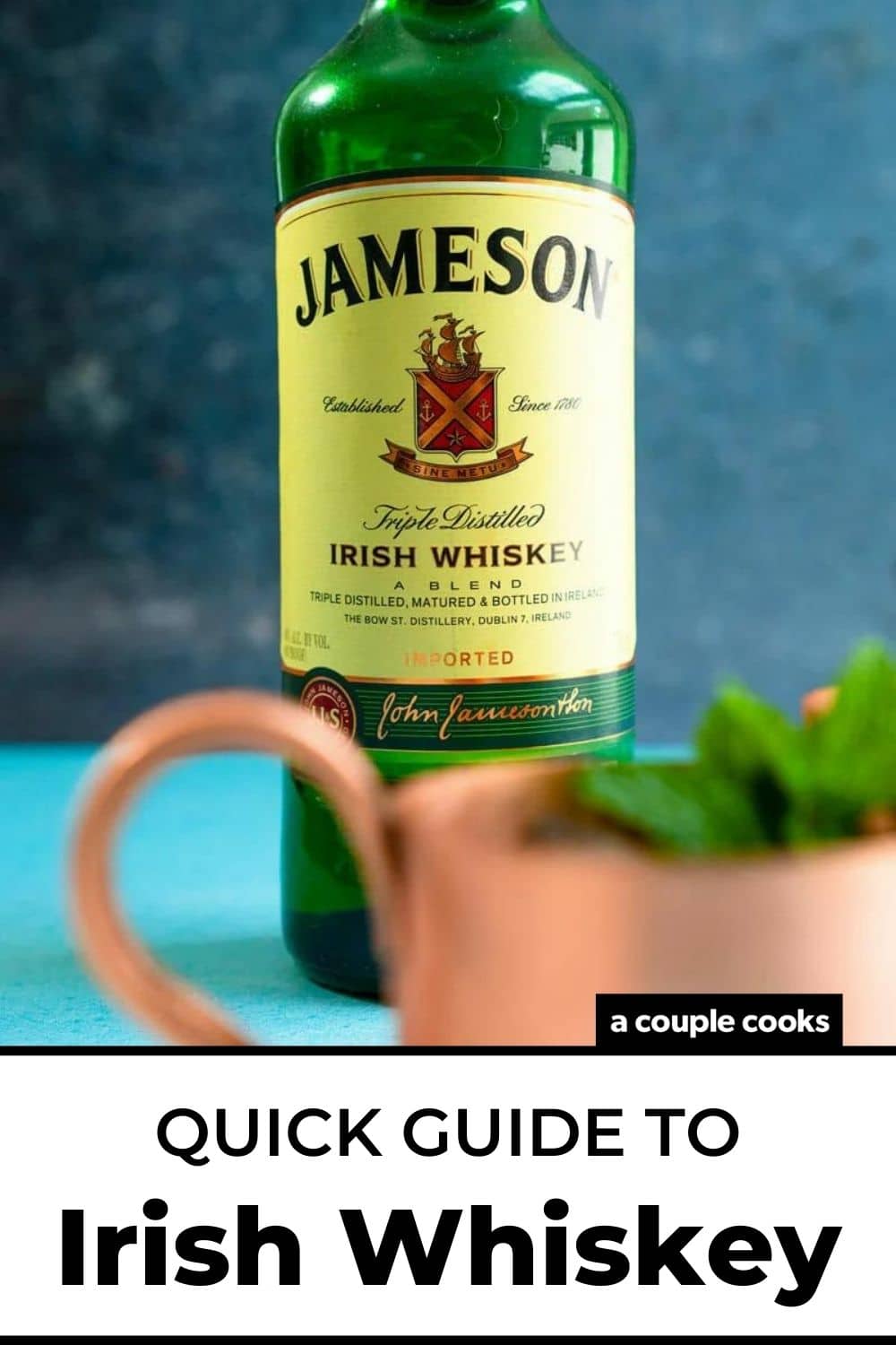 Quick Guide to Irish Whiskey (Jameson & More) A Couple Cooks