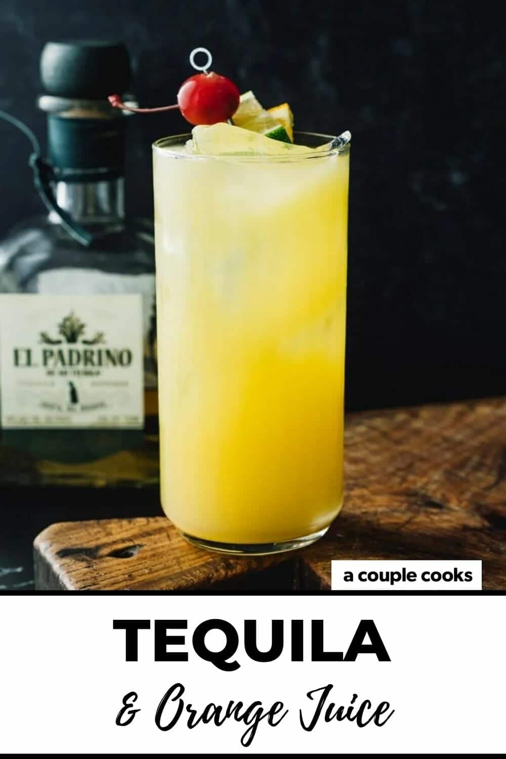 Tequila and Orange Juice (Screwdriver or Sunrise!) A Couple Cooks
