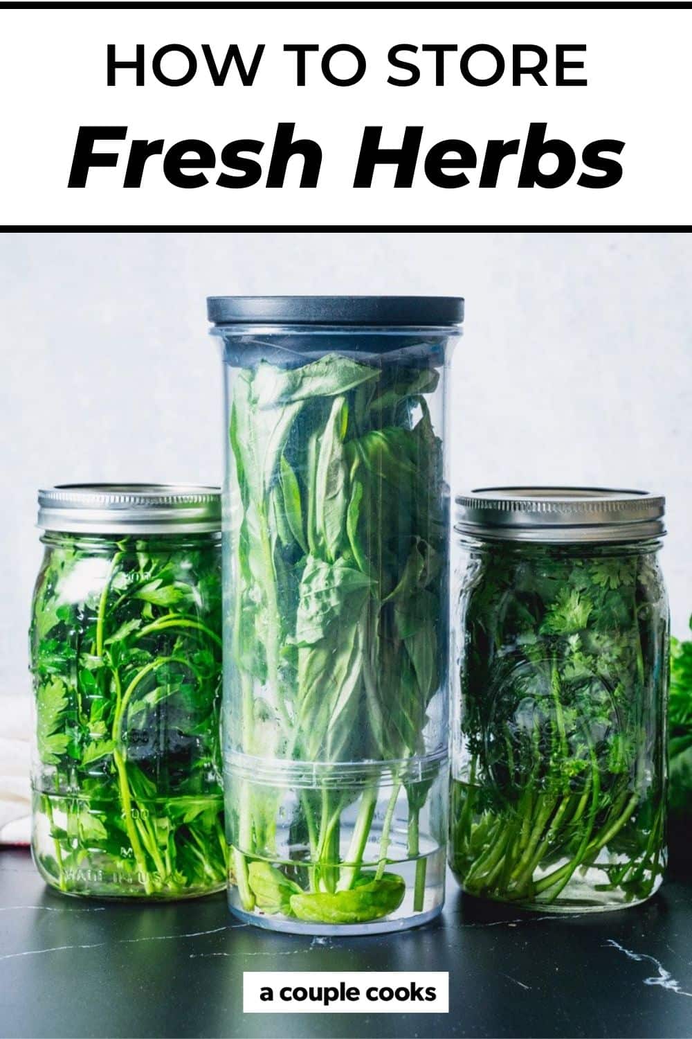 How to Store Fresh Herbs A Couple Cooks
