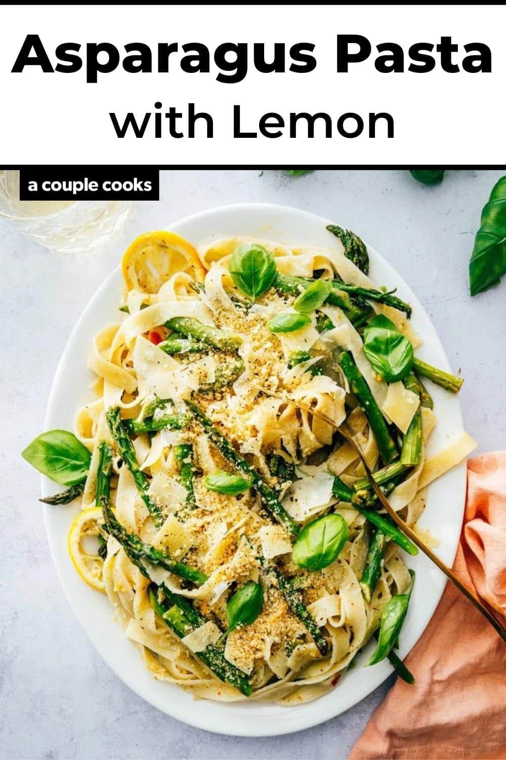 Asparagus Pasta with Lemon A Couple Cooks