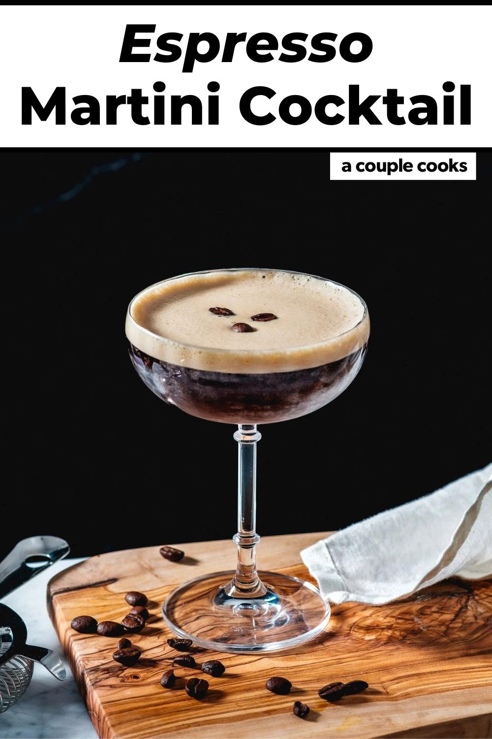 Espresso Martini A Couple Cooks
