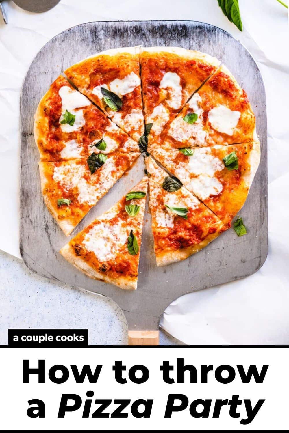 How to Throw a Pizza Party A Couple Cooks