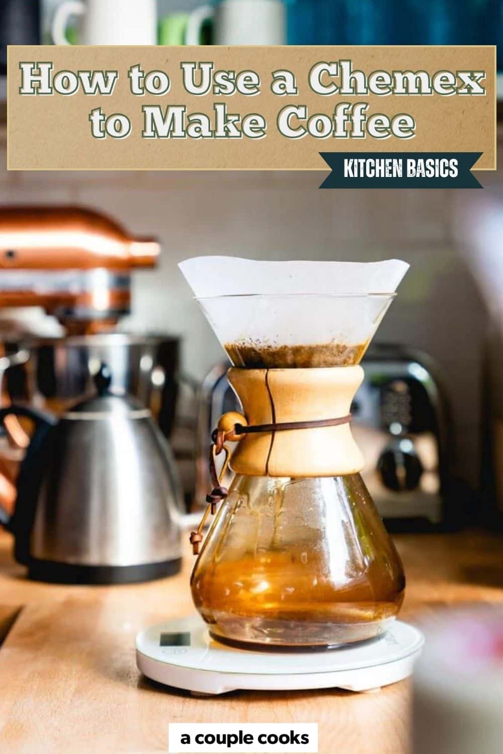 How to Use a Chemex to Make Coffee – A Couple Cooks